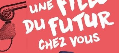 Ne ramenez jamais chez vous une fille du futur